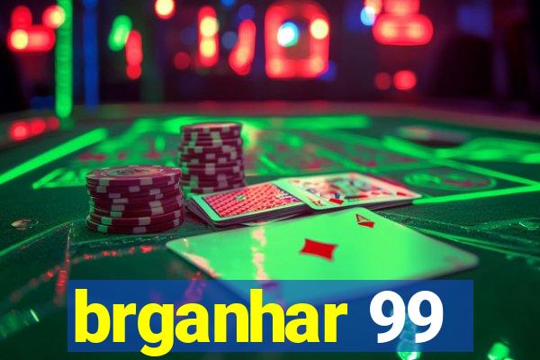 brganhar 99